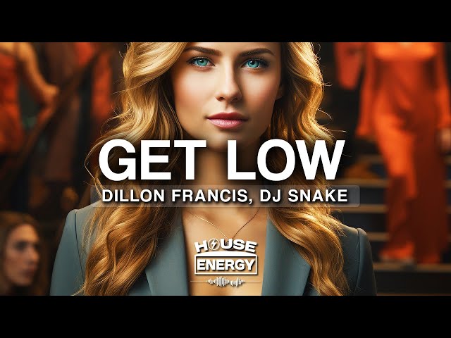 Dillon Francis, DJ Snake - Get Low (Lyrics)