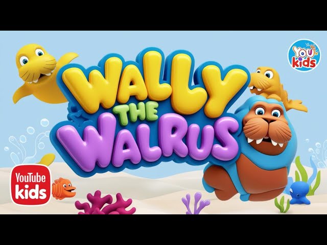 "🎶 Meet Wally the Walrus! 🦭 Fun & Catchy Kids Sing-Along Song!"