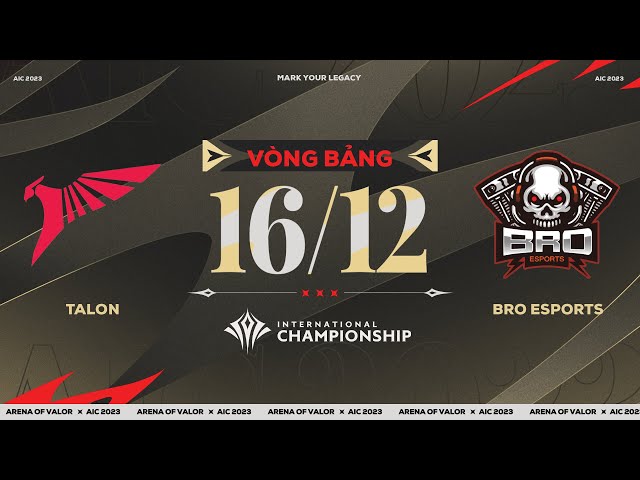 TALON vs BRO ESPORTS | THÁCH THỨC GÃ KHỔNG LỒ | TỨ KẾT AIC 2023