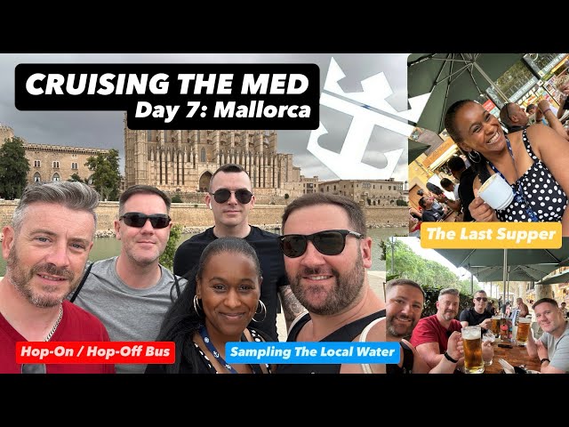 CRUISING THE MED: Day 7 - Mallorca | Hop-On / Hop-Off City Sightseeing | Shopping | Last Supper