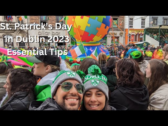 Epic St.Patrick's Day Parade in Dublin 2023!! Essential Tips You NEED to Know