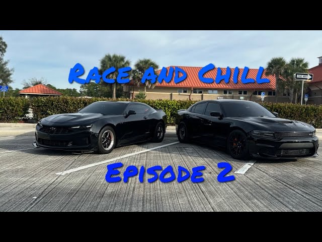 Race and Chill Episode 2 ! 6xx whp Chevy Camaro LT1 NA vs 9xx whp Dodge Charger SRT Hellcat