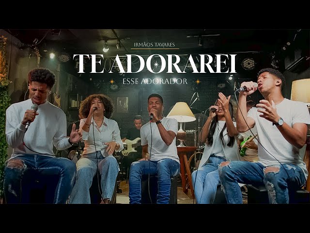 Te Adorarei + Esse Adorador | Ensaio Aberto