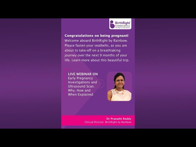 Webinar on Early Pregnancy Investigation, Ultrasound Scan by Dr. Pranathi R. - BirthRight by Rainbow