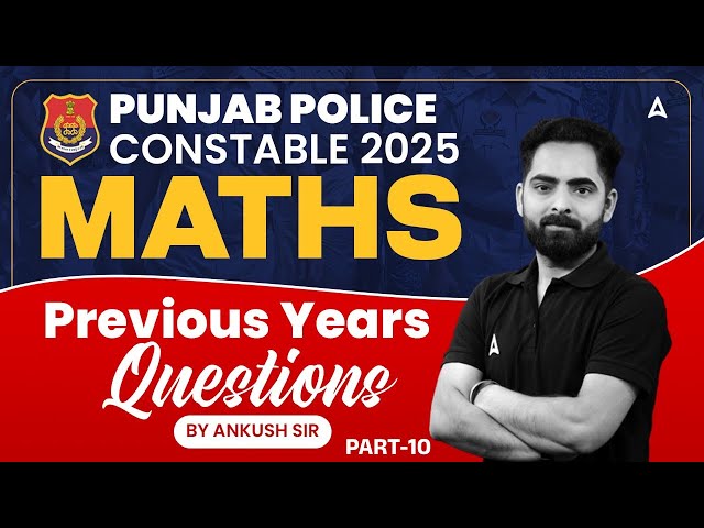 Punjab Police Constable 2025 | Maths | Punjab Police Previous Years Questions | By Ankush Sir