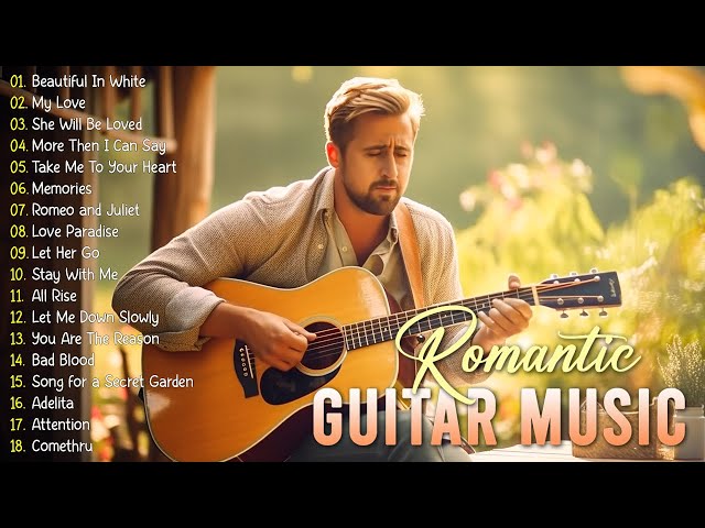 Top 30 Romantic Guitar Music ❤️ Perfect Melodies For Intimate Moments ❤️ Best Relaxing Love Songs