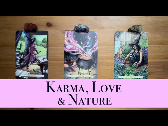 ✨Karma,Love, and Nature✨ Pick a Card - Tarot Reading