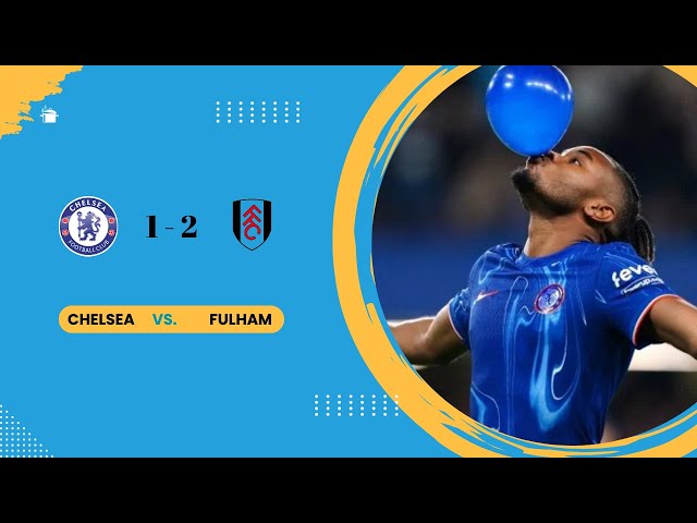 Chelsea vs Fulham buts & resumé#football