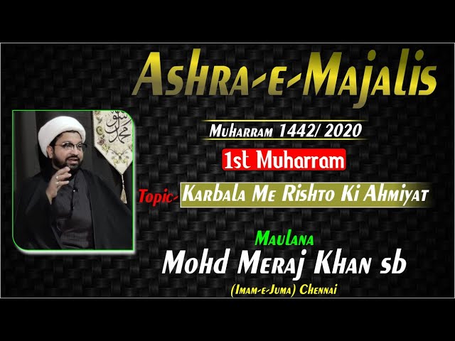 Ashra-e-Muharram 2020/1442 || Day 1st || Khetabat Maulana Mohd Meraj Khan sb (Imam-e-Juma Chennai)