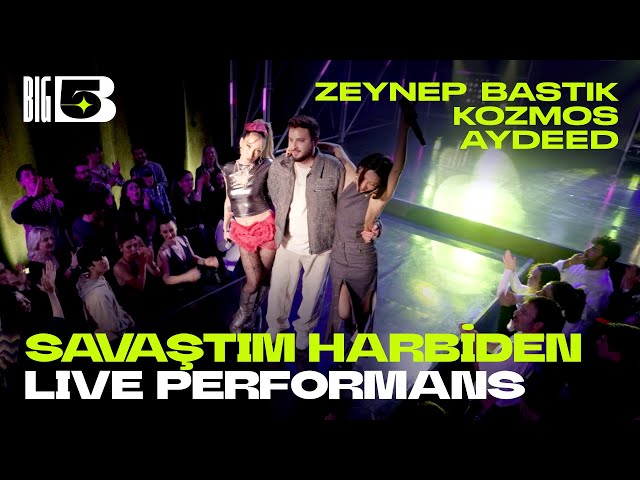 Savaştım Harbiden Live Performans | Zeynep Bastık & Kozmos & AYDEED