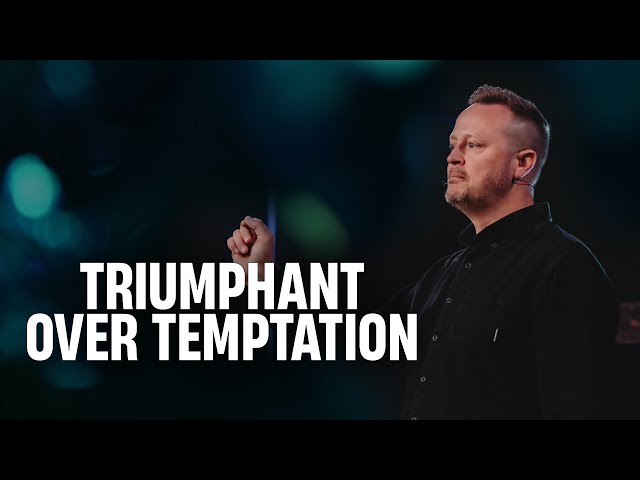 Triumphant Over Temptation // Austin Svangren