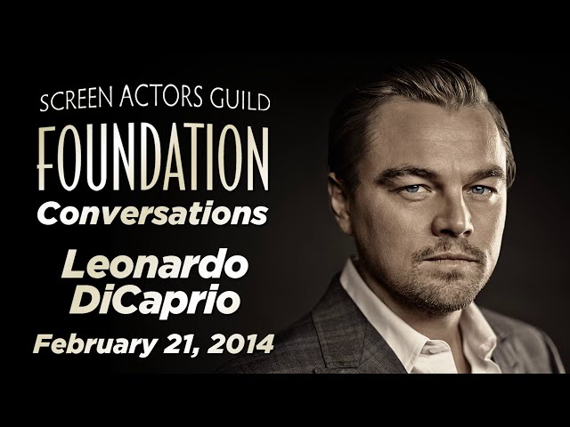 Leonardo DiCaprio Career Retrospective | SAG-AFTRA Foundation Conversations