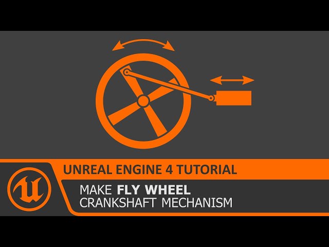 UE4 Fly Wheel - Crank and Slider Mechanism using Physics in Unreal Engine 4 Tutorial How To