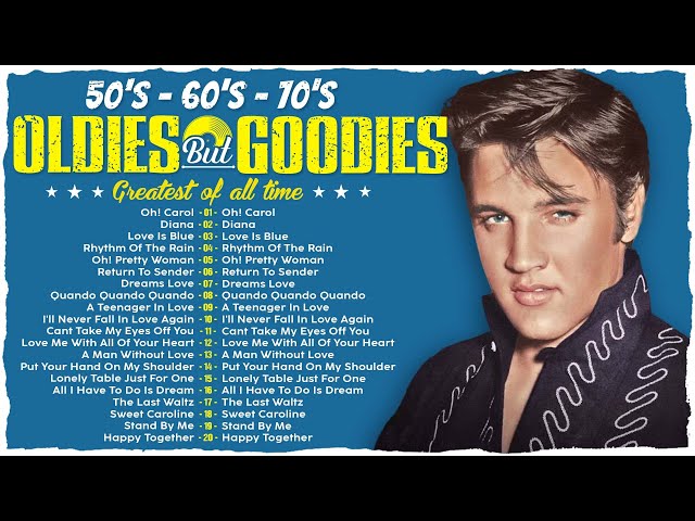 Oldies But Goodies 50s 60s 70s - Paul Anka, Elvis Presley, Roy Orbison, Tom Jones,Engelbert