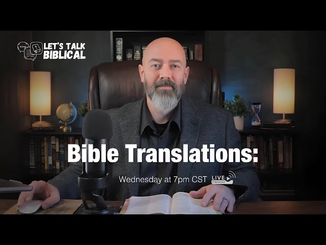 Bible Translations: Manuscripts, Methods, and Meaning | Let's Talk Biblical