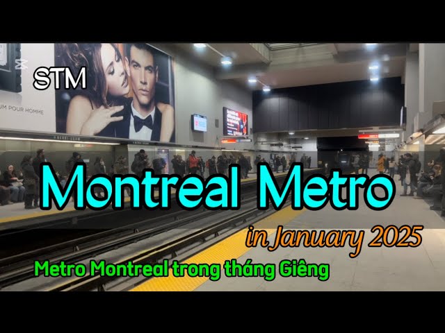 STM•MONTREAL METRO In January 2025 | Metro Montreal Trong Tháng Giêng 2025