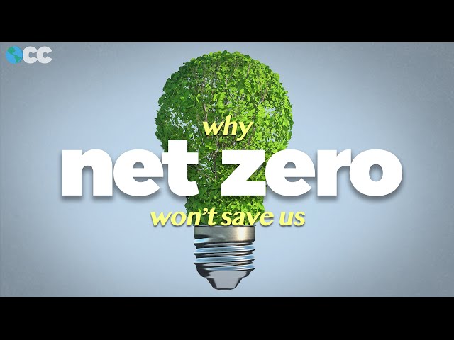 Why "Net Zero" Is A Scam