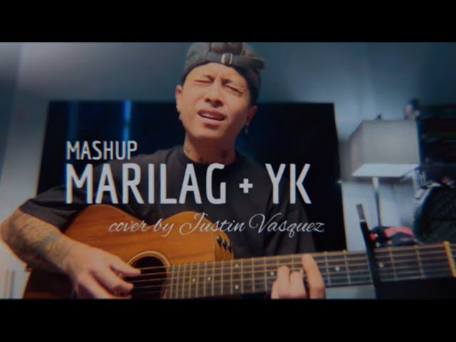 Marilag x YK (MASHUP) cover by Justin Vasquez