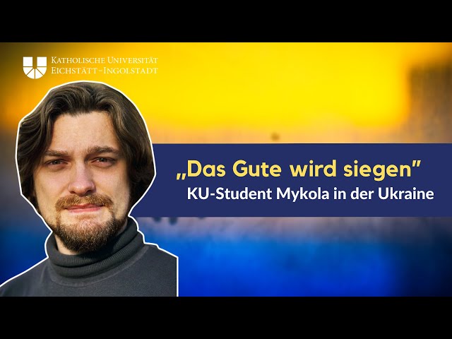 „Das Gute wird siegen”: KU-Student Mykola erlebt Krieg in Ukraine