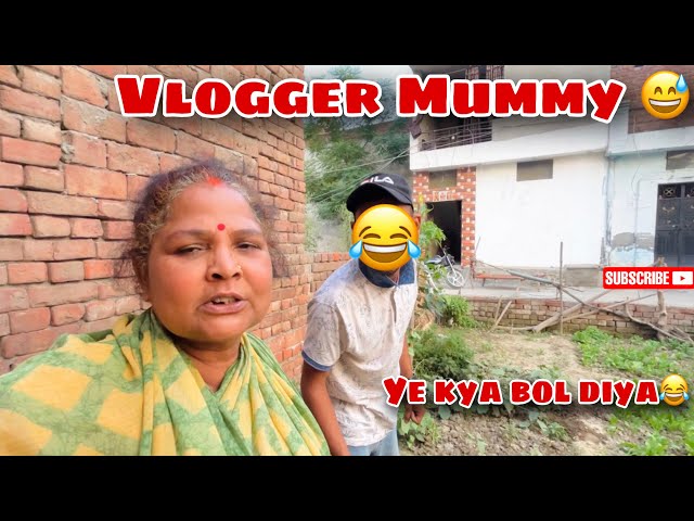 Mummy Vlogger Ban Gayi 😅