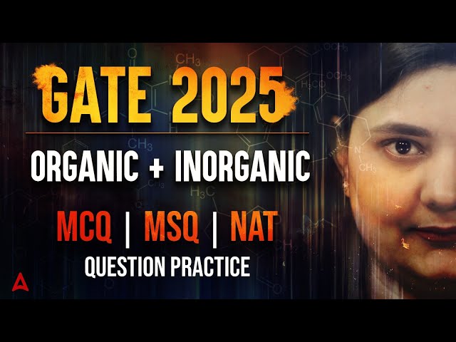 GATE 2025 | Chemistry (Organic + Inorganic) | MCQ, MSQ, NAT Question Practice | By Himani Ma’am