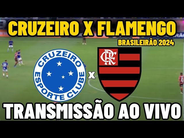 CRUZEIRO X FLAMENGO TRANSMISSÃO AO VIVO - 32ª RODADA - BRASILEIRÃO 2024