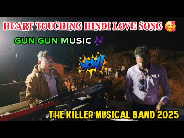 HEART TOUCHING HINDI SONG 🥰 GUN GUN MUSIC के साथ 🔥 KILLER MUSICAL BAND....