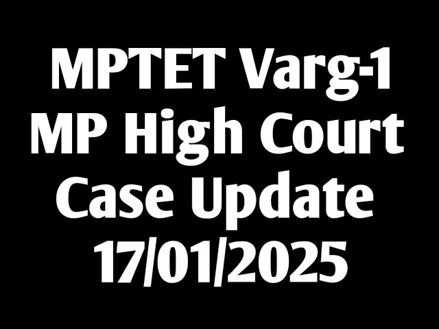 MPTET Varg-1 latest news today | MP High Court Case Update