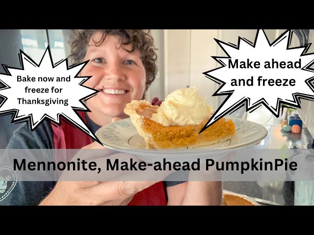 Mennonite Make-ahead Pumpkin Pie, make it now and Put it in the freezer!