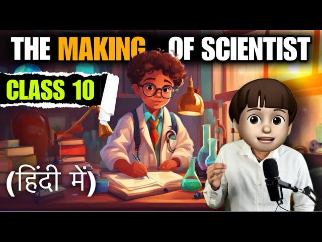 the making of a scientist class 10 in hindi | Full ( हिंदी में ) Explained | the making of scientist