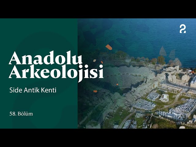 Anadolu Arkeolojisi | Side Antik Kent | 58. Bölüm @trt2