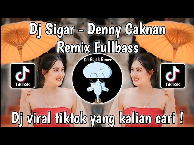 DJ SIGAR FULLBASS DENNY CAKNAN | DJ SINTEN SENG SAMBAT | DJ KESAN INDAH PERTAMA VIRAL TIKTOK TERBARU