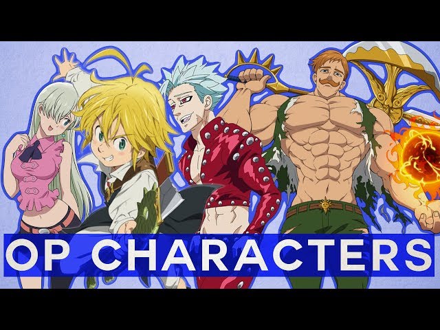 How To Handle OP Characters: 7 Deadly Sins