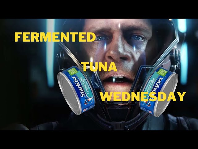 Star Citizen | Fermented Tuna Wednesday!!!