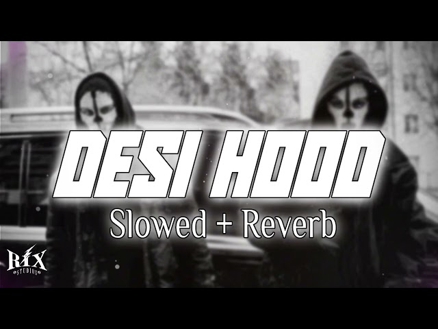 Desi Hood Lofi (slowed & reverb) 2025