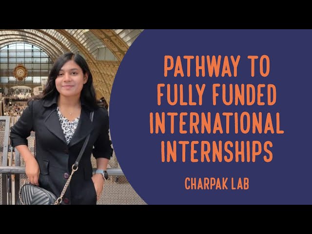 Charpak Lab Scholarship | How to get International Internships & Fully Funded Scholarships