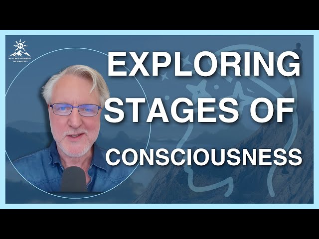 What is Consciousness Development (Stages of Self Awareness)