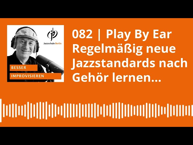 082 | Play By Ear Abo | Neue Jazz Standards nach Gehör lernen