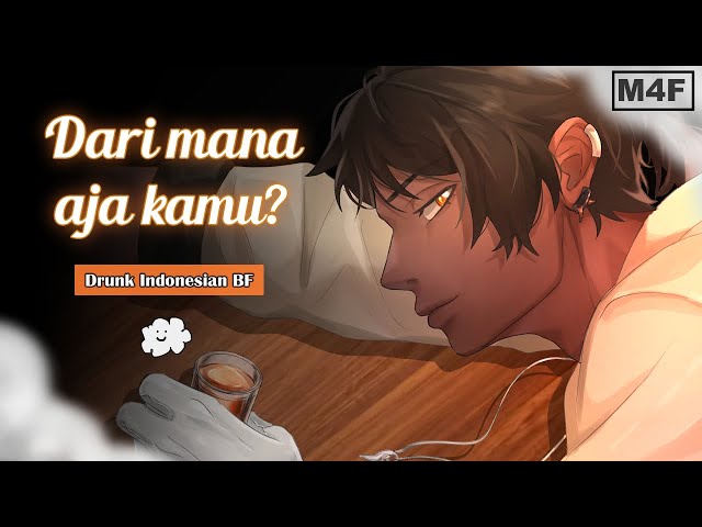 Coming home late to your Drunk Needy Indonesian Boyfriend (Sweet Nothings)(Dominant) | M4F ASMR RP