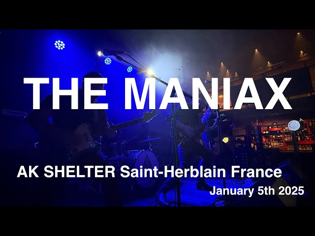 THE MANIAX Full Live Concert 4K @ AK SHELTER Saint-Herblain France January 5th 2025