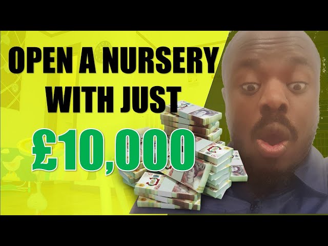 How to Start a Thriving Children's Nursery with Just £10,000: Step-by-Step Guide!