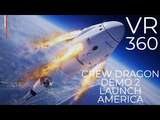 Ultimate SpaceX Crew Dragon 'LAUNCH AMERICA' VR 360 Video [4K]