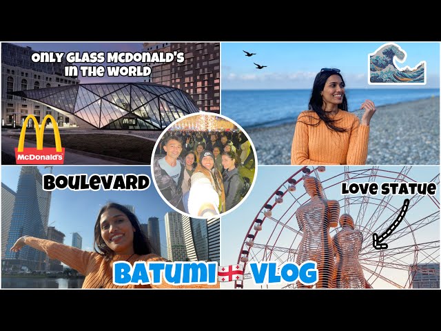 Batumi Vlog-Saw World’s Most Unique McDonald’s Building, Ali Nino Statue & Much More| Bhumika Runwal