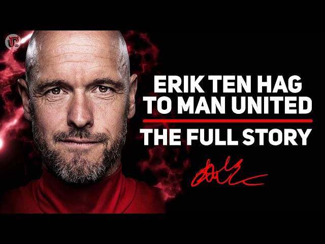 ERIK TEN HAG | Man Utd's Next Long-Term Manager | The Full Story