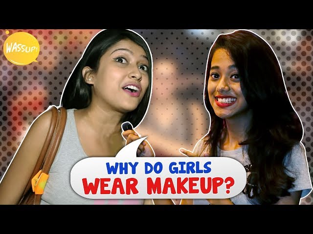 Why do Girls Wear Makeup ? | Boys Must Watch | Funny Social Experiment Videos | Wassup India