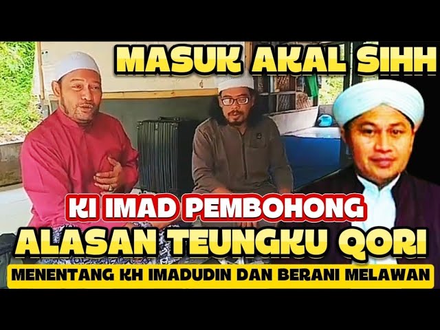 ALASAN TEUNGKU QORI MELAWAN KH IMADUDIN USMAN ALBANTANI🔥SIMAK BEGINI KRONOLOGINYA #habaib #baalawi