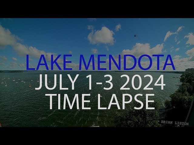 Lake Mendota Timelapse 7-1-24 Music by Brian Liston