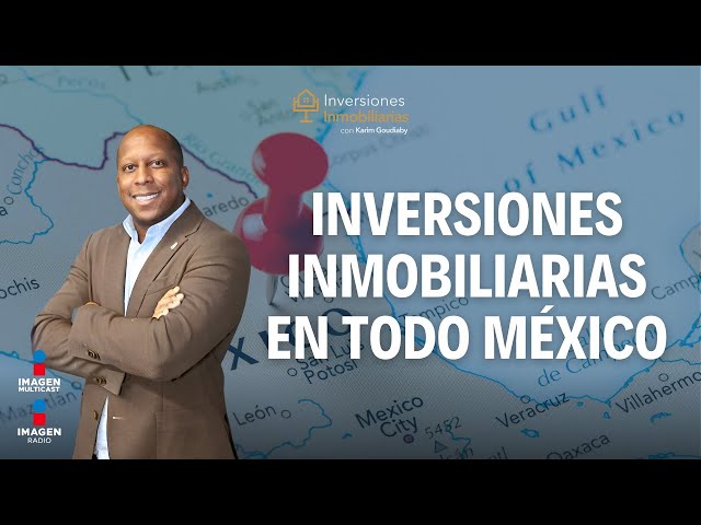 Inversiones Inmobiliarias en México, las buenas opciones 2025