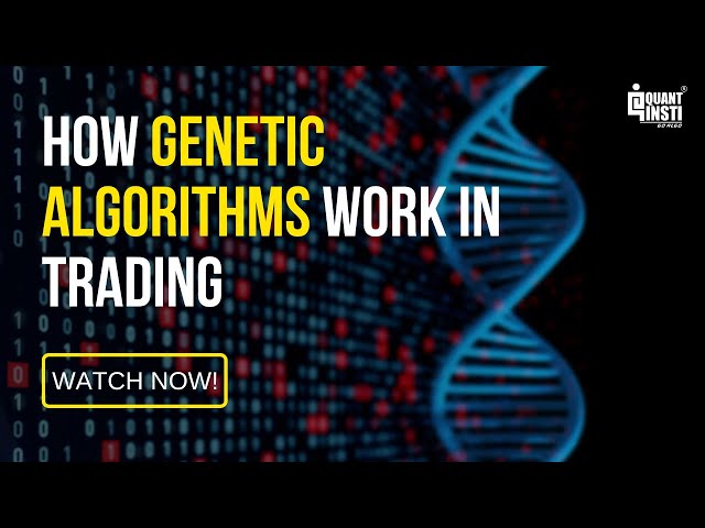 How Genetic Algorithms Work in Trading | Algo Trading Strategies