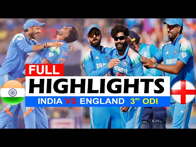 3RD ODI | INDIA VS ENGLAND 2ND ODI 2025 MATCH HIGHLIGHTS | IND VS ENG 3RD ODI MATCH HIGHLIGHTS